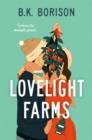 Lovelight Farms : The feel-good friends-to-lovers Romcom - eBook