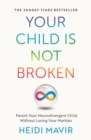 Your Child is Not Broken : Parent Your Neurodivergent Child Without Losing Your Marbles - Book