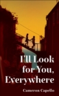 I'll Look for You, Everywhere : the highly anticipated and mesmerizing debut romance novel of summer 2024 - Book