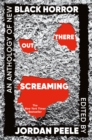 Out There Screaming : An Anthology of New Black Horror - Book