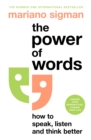 The Power of Words : How to Speak, Listen and Think Better - eBook
