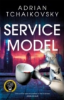 Service Model : A charming tale of robot self-discovery from the Arthur C. Clarke Award winning author of Children of Time - eBook