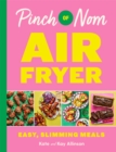Pinch Of Nom Air Fryer: Easy, Slimming Meals - Book
