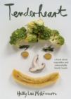Tenderheart : A Book About Vegetables and Unbreakable Family Bonds - Book