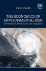 Economics of Environmental Risk : Information, Perception and Valuation - eBook