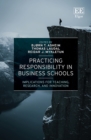 Practicing Responsibility in Business Schools : Implications for Teaching, Research, and Innovation - eBook