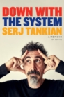 Down With the System : The highly-awaited memoir from the System Of A Down legend - Book