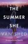 The Summer She Vanished : An addictive and unputdownable crime thriller for summer 2023 - Book