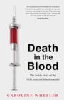 Death in the Blood: the most shocking scandal in NHS history from the journalist who has followed the story for over two decades - Book