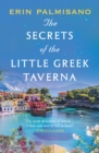The Secrets of the Little Greek Taverna : A magical debut celebrating the love you find when you least expect it! - eBook