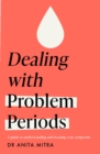 Dealing with Problem Periods (Headline Health series) : A guide to understanding and treating your symptoms - eBook