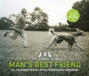 Man's Best Friend: An Illustrated History of our Relationship with Dogs : in partnership with Crufts: The World's Greatest Dog Show and introduced by Clare Balding - eBook