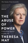 The Abuse of Power : Confronting Injustice in Public Life - Book