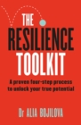 The Resilience Toolkit : A proven four-step process to unlock your true potential - eBook
