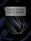 Love Food, Love More - eBook