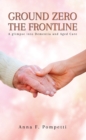 Ground Zero - The Frontline : A glimpse into Dementia and Aged Care - Book