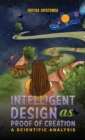 Intelligent Design as Proof of Creation : A scientific analysis - Book