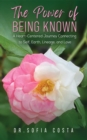The Power of Being Known: A Heart-Centered Journey Connecting to Self, Earth, Lineage, and Love - Book