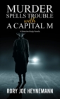 Murder Spells Trouble with a Capital M : A Detective Kingly Novella - Book