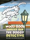Wooj Goob (Burger Bun) the Doggy Detective : The Case of the Stolen Doggy Biscuits - Book
