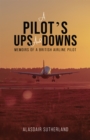 A Pilot's Ups and Downs : Memoirs of a British Airline Pilot - eBook