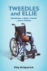 Tweedles and Ellie : Handicaps, a Bully, Friends...and a Chicken - eBook