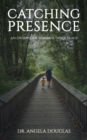 Catching Presence – An Endeavour Towards Inner Peace - Book