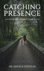 Catching Presence - An Endeavour Towards Inner Peace - eBook