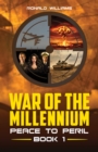 War of the Millennium : Peace to Peril – Book 1 - Book