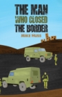 The Man Who Closed the Border - Book