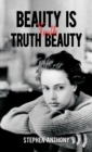 Beauty Is Truth, Truth Beauty - Book