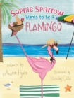 Sophie Sparrow Wants to Be a Flamingo - Book