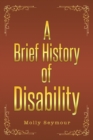 A Brief History of Disability - Book