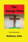 The Savage Ones : The First Novel - eBook