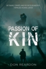 Passion of Kin : Betrayal, crimes, and secrets devastate families years later. - Book