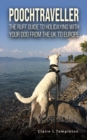 Poochtraveller : The Ruff Guide to Holidaying with Your Dog from the UK to Europe - eBook