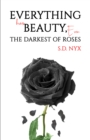 Everything Has Beauty, Even the Darkest of Roses - Book