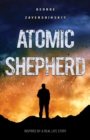 Atomic Shepherd : Inspired by a Real Life Story - Book