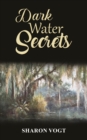 Dark Water Secrets - eBook