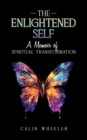 The Enlightened Self : A Memoir of Spiritual Transformation - eBook