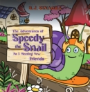 The Adventures of Speedy the Snail : No 1: Meeting New Friends - Book