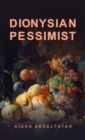 Dionysian Pessimist - Book
