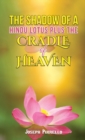 The Shadow of a Hindu Lotus Plus the Cradle of Heaven - Book