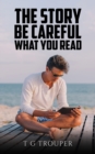 The Story – Be Careful What You Read - Book