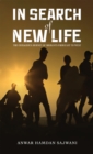 In Search of New Life : The Courageous Journey of Migrants From East to West - Book