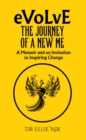 Evolve: The Journey of a New Me : A Memoir and an Invitation to Inspiring Change - Book