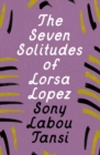 The Seven Solitudes of Lorsa Lopez - Book