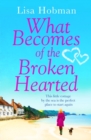 What Becomes of the Broken Hearted : The most heartwarming and feelgood novel you'll read this year - Book
