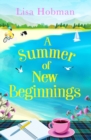 A Summer of New Beginnings : A heartwarming, feel-good novel, perfect for hopeless romantics - Book