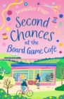 Second Chances at the Board Game Cafe : A brand-new for 2024 cosy romance with a board game twist, perfect for fans of small-town settings - Book